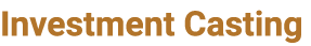 Investment Casting